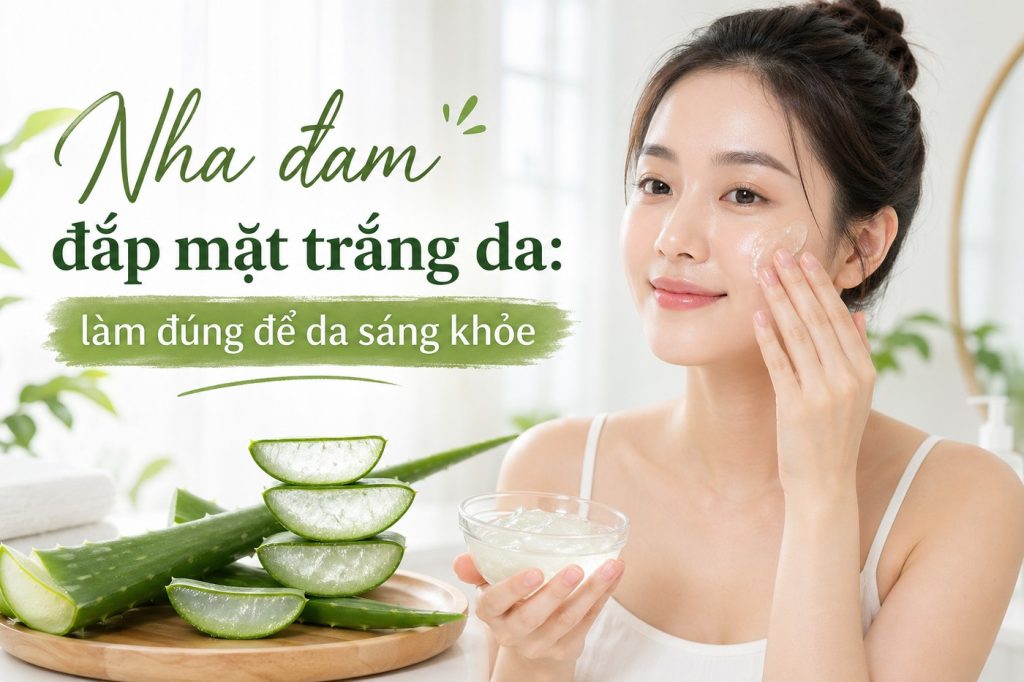 cách làm nha đam đắp mặt trắng da