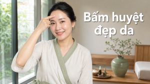 Bấm huyệt đẹp da | bấm huyệt làm đẹp da mặt
